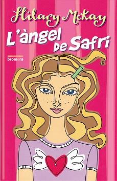 ANGEL DE SAFRI, L' | 9788476609613 | MCKAY, HILARY | Llibreria L'Illa - Llibreria Online de Mollet - Comprar llibres online