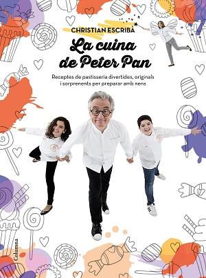 CUINA DE PETER PAN, LA | 9788466421393 | ESCRIBÀ THOLONIAT, CHRISTIAN | Llibreria L'Illa - Llibreria Online de Mollet - Comprar llibres online