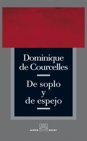 DE SOPLO Y DE ESPEJO | 9788493486839 | COURCELLES, DOMINIQUE DE | Llibreria L'Illa - Llibreria Online de Mollet - Comprar llibres online