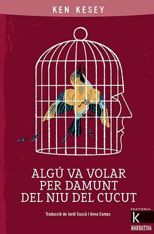 ALGÚ VA VOLAR PER DAMUNT DEL NIU DEL CUCUT | 9788418558030 | KESEY, KEN | Llibreria L'Illa - Llibreria Online de Mollet - Comprar llibres online