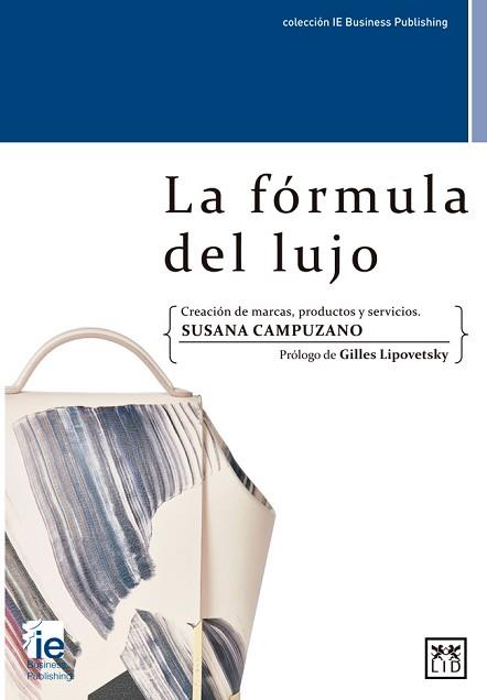 FÓRMULA DEL LUJO, LA | 9788416624683 | CAMPUZANO GARCÍA, SUSANA | Llibreria L'Illa - Llibreria Online de Mollet - Comprar llibres online