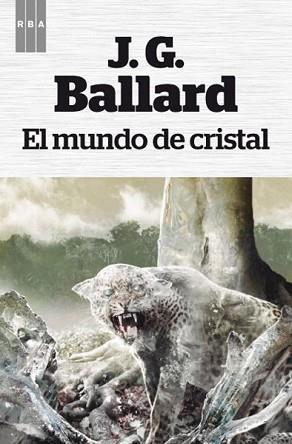 MUNDO DE CRISTAL, EL | 9788490064719 | BALLARD , J.G. | Llibreria L'Illa - Llibreria Online de Mollet - Comprar llibres online