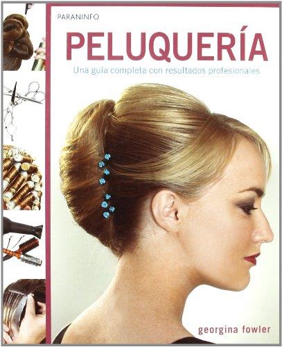 PELUQUERIA.UNA GUIA COMPLETA CON RESULTADOS PROFESIONALES | 9788428331876 | FOWLER, GEORGINA | Llibreria L'Illa - Llibreria Online de Mollet - Comprar llibres online