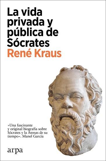 VIDA PRIVADA Y PÚBLICA DE SÓCRATES, LA | 9788418741364 | KRAUS, RENÉ | Llibreria L'Illa - Llibreria Online de Mollet - Comprar llibres online