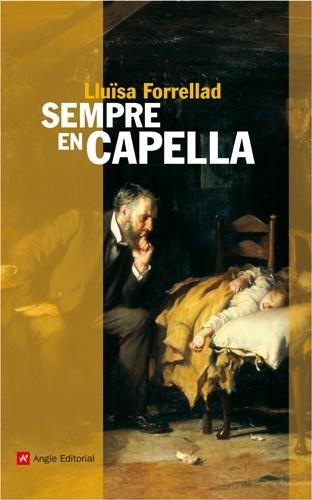 SEMPRE EN CAPELLA | 9788496521667 | FORELLAD, LLUÏSA | Llibreria L'Illa - Llibreria Online de Mollet - Comprar llibres online