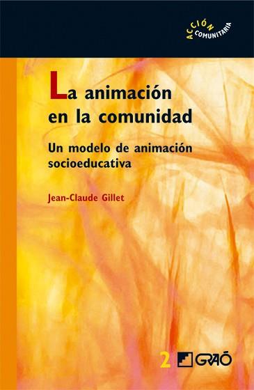 ANIMACION EN LA COMUNIDAD, LA | 9788478274482 | GILLET, JEAN-CLAUDE | Llibreria L'Illa - Llibreria Online de Mollet - Comprar llibres online