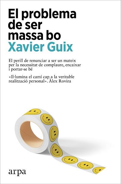 PROBLEMA DE SER MASSA BO, EL | 9788410313262 | GUIX, XAVIER | Llibreria L'Illa - Llibreria Online de Mollet - Comprar llibres online