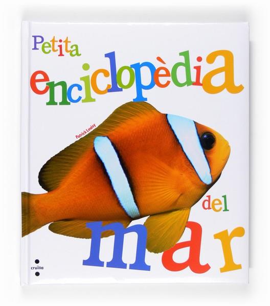 PETITA ENCICLOPEDIA DEL MAR | 9788466118378 | LOUISY, PATRICK | Llibreria L'Illa - Llibreria Online de Mollet - Comprar llibres online