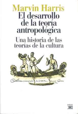 DESARROLLO DE LA TEORIA ANTROPOLOGICA.UNA HISTORIA | 9788432303593 | HARRIS, MARVIN | Llibreria L'Illa - Llibreria Online de Mollet - Comprar llibres online