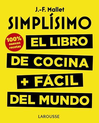 SIMPLÍSIMO. EL LIBRO DE COCINA + FÁCIL DEL MUNDO. 100% RECETAS NUEVAS | 9788417273675 | MALLET, JEAN-FRANÇOIS | Llibreria L'Illa - Llibreria Online de Mollet - Comprar llibres online