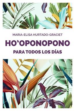 HO OPONOPONO PARA TODOS LOS DÍAS | 9788408176893 | HURTADO-GRACIET, MARIA-ELISA | Llibreria L'Illa - Llibreria Online de Mollet - Comprar llibres online