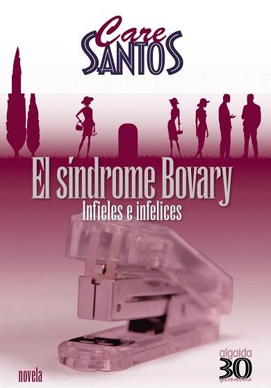 SINDROME DE BOVARY INFIELES E INFELICES (2962951) | 9788476473832 | SANTOS, CARE | Llibreria L'Illa - Llibreria Online de Mollet - Comprar llibres online