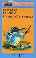 LLOBATO I LA MANSIO ENCANTADA, EL | 9788466104272 | WHYBROW, IAN | Llibreria L'Illa - Llibreria Online de Mollet - Comprar llibres online