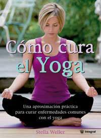 COMO CURA EL YOGA | 9788478717866 | WELLER, STELLA | Llibreria L'Illa - Llibreria Online de Mollet - Comprar llibres online