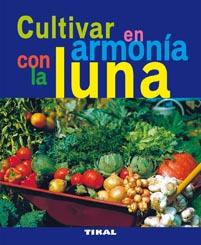 CULTIVAR EN ARMONIA CON LA LUNA | 9788492678792 | VARIOS AUTORES