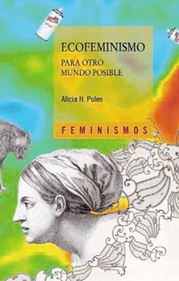 ECOFEMINISMO PARA OTRO MUNDO POSIBLE | 9788437627298 | PULEO, ALICIA H. | Llibreria L'Illa - Llibreria Online de Mollet - Comprar llibres online