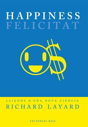 HAPPINESS | 9788485031573 | LAYARD, RICHARD | Llibreria L'Illa - Llibreria Online de Mollet - Comprar llibres online