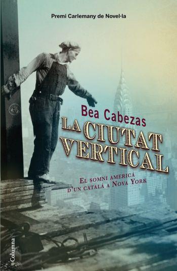 CIUTAT VERTICAL, LA | 9788466413572 | CABEZAS, BEA | Llibreria L'Illa - Llibreria Online de Mollet - Comprar llibres online