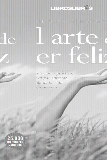 ARTE DE SER FELIZ, EL | 9788496088757 | LARRAÑAGA, IGNACIO | Llibreria L'Illa - Llibreria Online de Mollet - Comprar llibres online