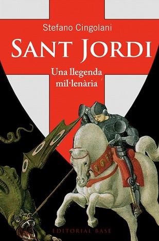 SANT JORDI. UNA LLEGENDA MIL·LENÀRIA | 9788415711940 | CINGOLANI, STEFANO MARIA | Llibreria L'Illa - Llibreria Online de Mollet - Comprar llibres online