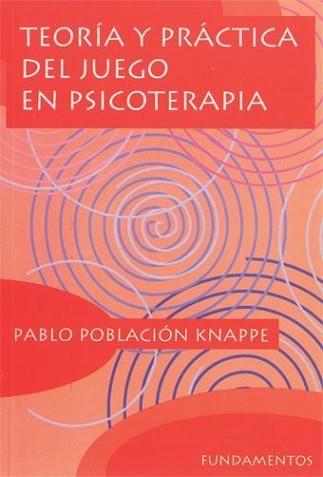 TEORIA Y PRACTICA DEL JUEGO EN PSICOTERAPIA | 9788424507626 | POBLACION KNAPPE | Llibreria L'Illa - Llibreria Online de Mollet - Comprar llibres online