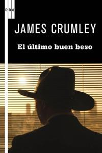 ULTIMO BUEN BESO, EL | 9788498678956 | CRUMLEY, JAMES | Llibreria L'Illa - Llibreria Online de Mollet - Comprar llibres online