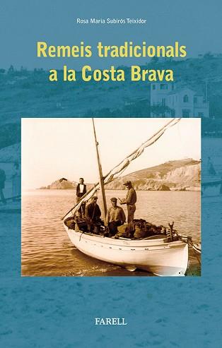 REMEIS TRADICIONALS DE LA COSTA BRAVA | 9788492811380 | SUBIRÓS TEIXIDOR, ROSA MARIA | Llibreria L'Illa - Llibreria Online de Mollet - Comprar llibres online