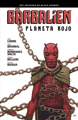 BARBALIEN. PLANETA ROJO | 9788418215889 | JEFF, LEMIRE/BROMBAL, TATE/HERNÁNDEZ WALTA, GABRIEL | Llibreria L'Illa - Llibreria Online de Mollet - Comprar llibres online