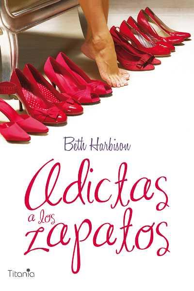 ADICTAS A LOS ZAPATOS | 9788496711662 | HARBISON, BETH | Llibreria L'Illa - Llibreria Online de Mollet - Comprar llibres online