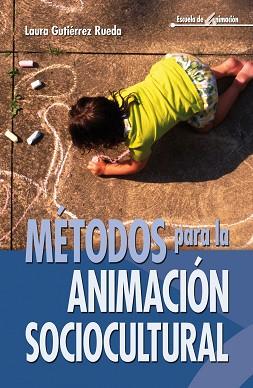 METODOS PARA LA ANIMACION SOCIOCULTURAL | 9788483160398 | GUTIERREZ RUEDA, LAURA | Llibreria L'Illa - Llibreria Online de Mollet - Comprar llibres online