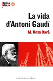 VIDA D'ANTONI GAUDI, LA -CATALA FACIL- | 9788497662093 | ROSA BAYÀ, M. | Llibreria L'Illa - Llibreria Online de Mollet - Comprar llibres online