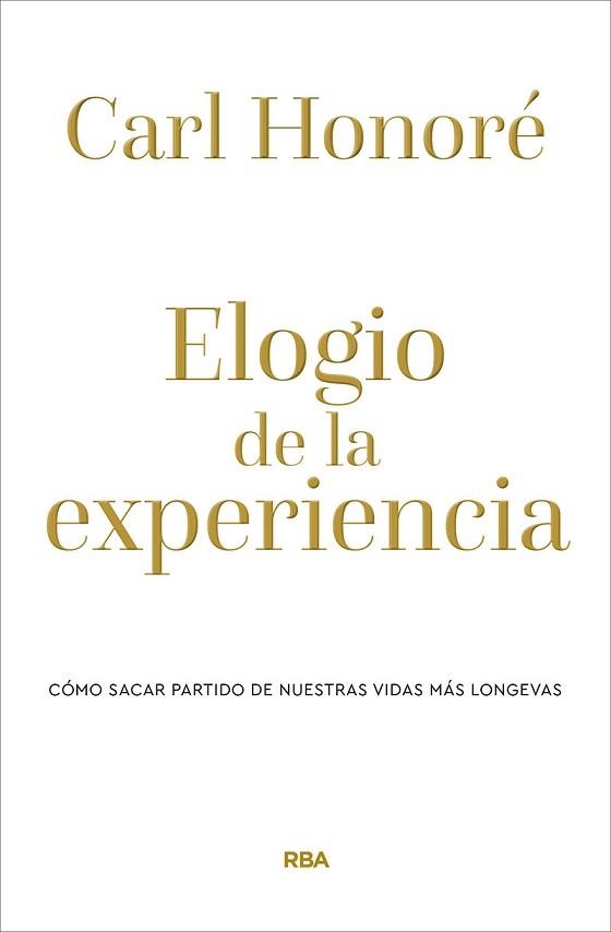ELOGIO DE LA EXPERIENCIA | 9788490569238 | HONORÉ, CARL | Llibreria L'Illa - Llibreria Online de Mollet - Comprar llibres online
