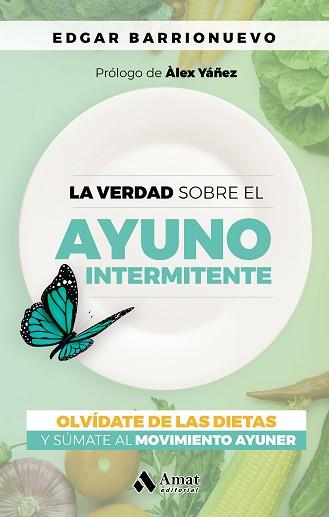 VERDAD SOBRE EL AYUNO INTERMITENTE, LA | 9788418114700 | BARRIONUEVO, EDGAR | Llibreria L'Illa - Llibreria Online de Mollet - Comprar llibres online