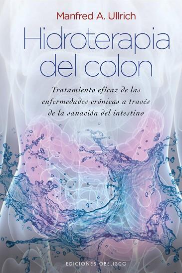 HIDROTERAPIA DEL COLON  | 9788415968047 | ULLRICH, MANFRED A. | Llibreria L'Illa - Llibreria Online de Mollet - Comprar llibres online