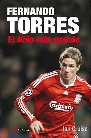 FERNANDO TORRES EL NIÑO MAS GRANDE | 9788448067601 | CRUISE, IAN | Llibreria L'Illa - Llibreria Online de Mollet - Comprar llibres online