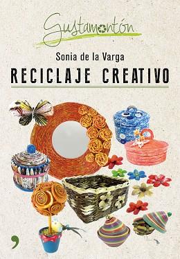 RECICLAJE CREATIVO | 9788499985343 | VARGA, SONIA DE LA  | Llibreria L'Illa - Llibreria Online de Mollet - Comprar llibres online