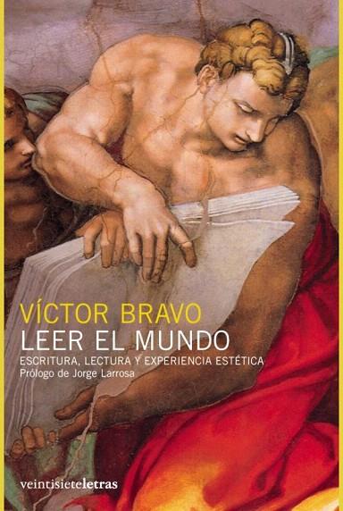 LEER EL MUNDO : ESCRITURA, LECTURA Y EXPERIENCIA ESTETICA | 9788493635886 | BRAVO ARTEAGA, VICTOR | Llibreria L'Illa - Llibreria Online de Mollet - Comprar llibres online