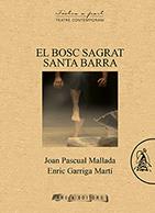 BOSC SAGRAT SANTA BARRA, EL | 9788494862977 | PASCUAL, JOAN | Llibreria L'Illa - Llibreria Online de Mollet - Comprar llibres online