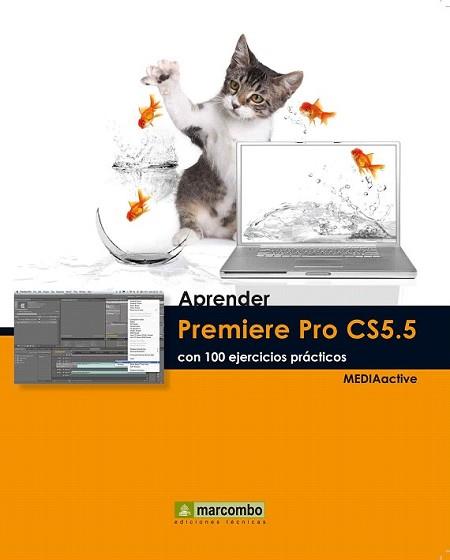 APRENDER PREMIERE PRO CS5.5 CON 100 EJERCICIOS PRÁCTICOS | 9788426717665 | MEDIAACTIVE | Llibreria L'Illa - Llibreria Online de Mollet - Comprar llibres online