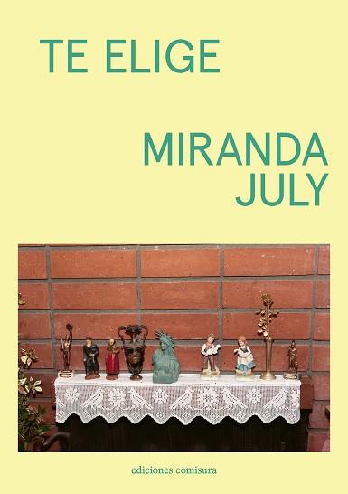 TE ELIGE | 9788409677825 | JULY, MIRANDA | Llibreria L'Illa - Llibreria Online de Mollet - Comprar llibres online