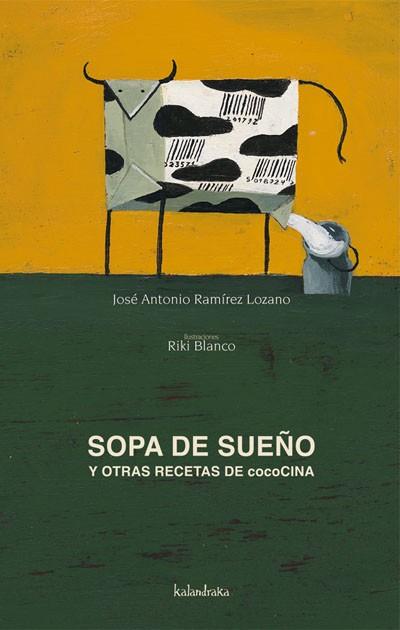 SOPA DE SUEÑO Y OTRAS RECETAS DE COCOCINA | 9788493375539 | RODRIGUEZ LOZANO, JOSE ANTONIO | Llibreria L'Illa - Llibreria Online de Mollet - Comprar llibres online