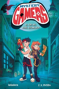 MYSTERY GAMERS 1. EL CAS DEL PÍXEL ESCARLATA | 9788424671532 | AVERN, J. X. | Llibreria L'Illa - Llibreria Online de Mollet - Comprar llibres online