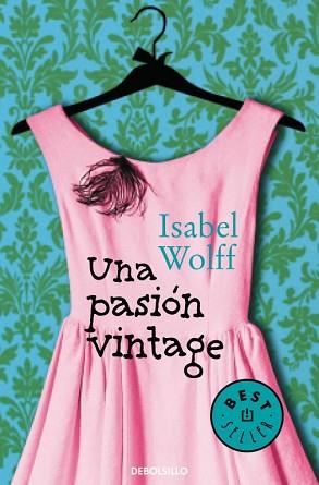 PASIÓN VINTAGE, UNA | 9788490322680 | WOLFF, ISABEL | Llibreria L'Illa - Llibreria Online de Mollet - Comprar llibres online