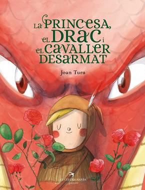 PRINCESA EL DRAC I EL CAVALLER DESARMAT, LA | 9788418522901 | TURU, JOAN | Llibreria L'Illa - Llibreria Online de Mollet - Comprar llibres online