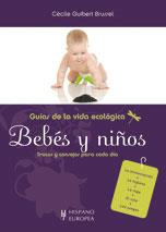 GUIAS DE LA VIDA ECOLOGICA BEBES Y NIÑOS | 9788425519390 | GUIBERT, CECILE | Llibreria L'Illa - Llibreria Online de Mollet - Comprar llibres online