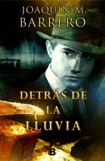 DETRAS DE LA LLUVIA | 9788466651400 | BARRERO MENENDEZ, JOAQUIN M. | Llibreria L'Illa - Llibreria Online de Mollet - Comprar llibres online