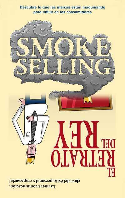 SMOKE SELLING Y EL RETRATO DEL REY | 9788492452606 | SUSO TEIXIDOR,F JAVIER | Llibreria L'Illa - Llibreria Online de Mollet - Comprar llibres online