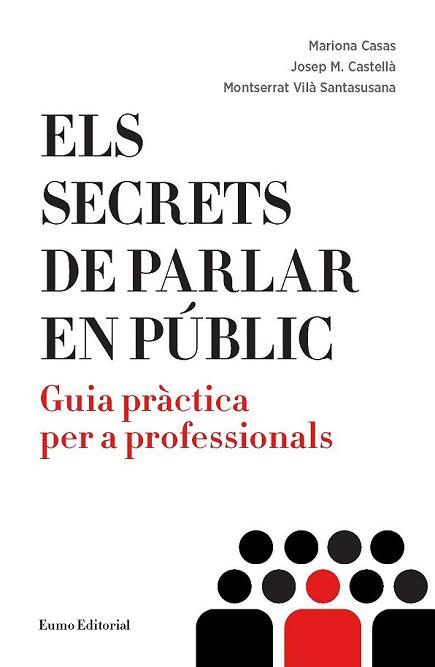 SECRETS DE PARLAR EN PÚBLIC, ELS | 9788497665612 | CASAS DESEURES, MARIONA/CASTELLÀ LIDON, JOSEP M./VILÀ  SANTASUSANA, MONTSERRAT | Llibreria L'Illa - Llibreria Online de Mollet - Comprar llibres online