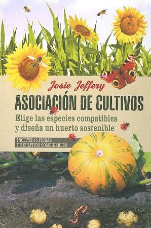 ASOCIACIÓN DE CULTIVOS  | 9788475568829 | ELIGE LAS ESPECIES COMPATIBLES Y DISEÑA UN HUERTO SOSTENIBLE | Llibreria L'Illa - Llibreria Online de Mollet - Comprar llibres online