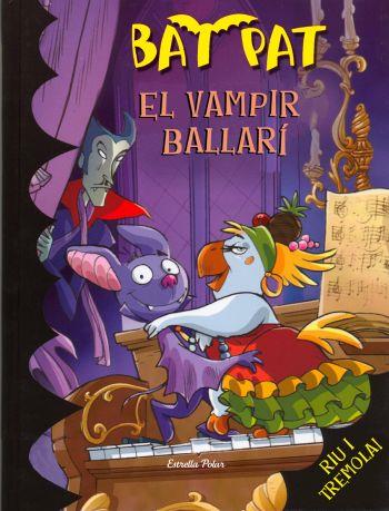 VAMPIR BALLARI, EL | 9788492790593 | ROBERTO PAVANELLO/BAT PAT | Llibreria L'Illa - Llibreria Online de Mollet - Comprar llibres online